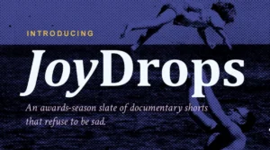 JoyDrops: A Cinematic Rebellion of Hope, Humor, and Humanity